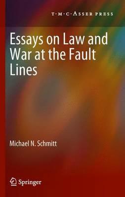 Essays on Law and War at the Fault Lines - Michael N. Schmitt - cover