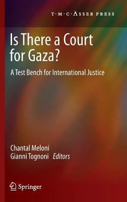 Is There a Court for Gaza?: A Test Bench for International Justice - cover