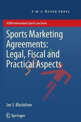 Sports Marketing Agreements: Legal, Fiscal and Practical Aspects - Ian S. Blackshaw - cover