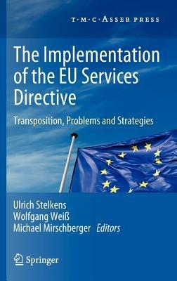 The Implementation of the EU Services Directive: Transposition, Problems and Strategies - cover