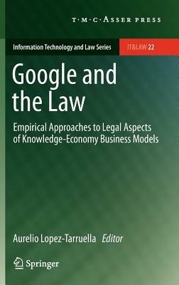 Google and the Law: Empirical Approaches to Legal Aspects of Knowledge-Economy Business Models - cover