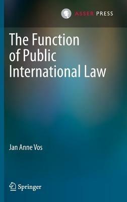 The Function of Public International Law - Jan Anne Vos - cover