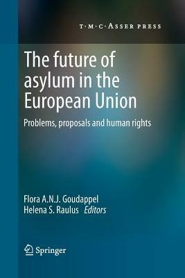The Future of Asylum in the European Union: Problems, proposals and human rights - cover