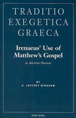 Irenaeus' Use of Matthew's Gospel in Adversus Haereses