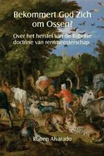 Bekommert God Zich om Ossen?: Over het herstel van de Bijbelse doctrine van rentmeesterschap
