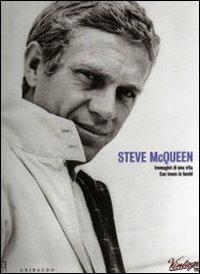 Steve McQueen. Immagini di una vita. Ediz. italiana e inglese - Yann-Brice Dherbier - copertina