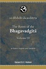 Svabhavikasutra: The Roots of the Bhagavadgita, Volume II