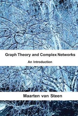 Graph Theory and Complex Networks: An Introduction - Maarten Van Steen - cover