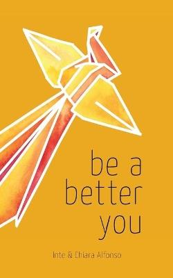 Be A Better You - Inte,Chiara Alfonso - cover