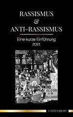 Rassismus & Anti-Rassismus: Eine kurze Einfuhrung - 2022 - (Weisse) Fragilitat verstehen & ein antirassistischer Verbundeter werden