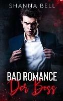 Bad Romance - Der Boss: ein Milliardar-Liebesroman