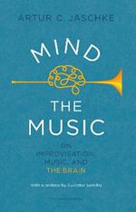 Mind the Music: on improvisation, music and the brain