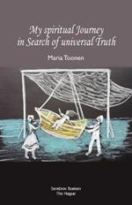 My spiritual Journey in Search of universal Truth