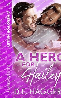 A Hero for Hailey: a second chance romantic comedy - D E Haggerty - cover