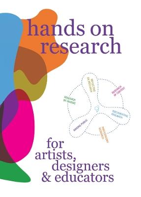Hands on Research for Artists, Designers & Educators - cover