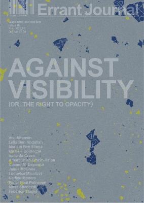 Errant Journal: Against Visibility (or, the Right to Opacity) - Irene de Craen - cover