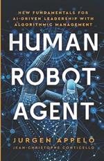 Human Robot Agent: New Fundamentals for AI-Driven Leadership with Algorithmic Management
