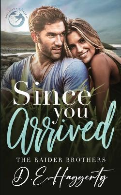 Since You Arrived: a single dad, small town romantic comedy - D E Haggerty - cover