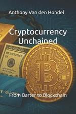 Cryptocurrency Unchained: From Barter to Blockchain
