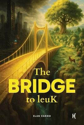 The Bridge to leuK - Elan Carmo - cover