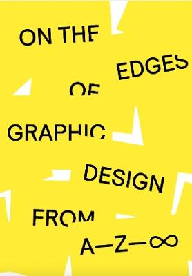 On the Edges of Graphic Design from A—Z—∞ - Anja Lutz - cover