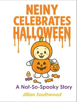 Neiny Celebrates Halloween: A Not-So-Spooky Story - Jillian Southwood - cover