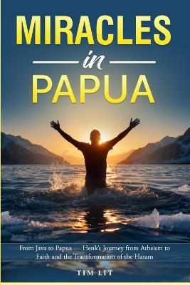 Miracles in Papua - Tim Lit - cover