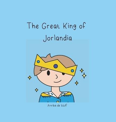 The Great King of Jorlandia - Annika de Wolf - cover