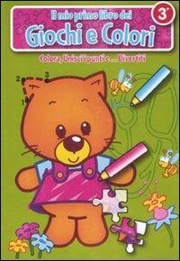Il mio primo libro dei giochi e colori. L'orsacchiotto - copertina