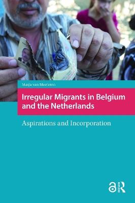 Irregular Migrants in Belgium and the Netherlands: Aspirations and Incorporation - Masja van Meeteren - cover