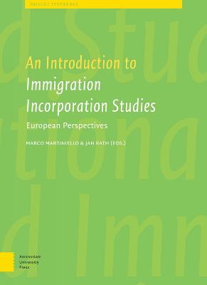 An Introduction to Immigrant Incorporation Studies: European Perspectives - cover