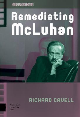 Remediating McLuhan - Richard Cavell - cover