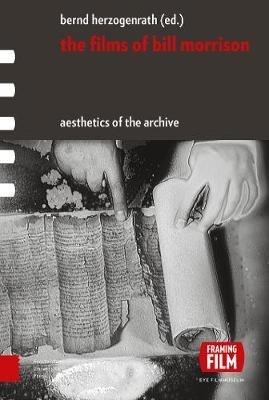 The Films of Bill Morrison: Aesthetics of the Archive - cover