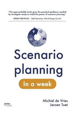 Scenario planning in a week - Michiel de Vries,Jeroen Toet - cover