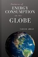 Pattern of Energy Consumption on The Globe - Zaheer Abbas - cover