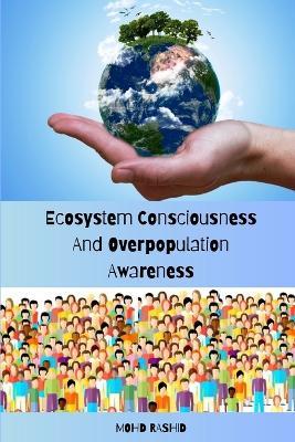 Ecosystem Consciousness And Overpopulation Awareness - Mohd Rashid - cover