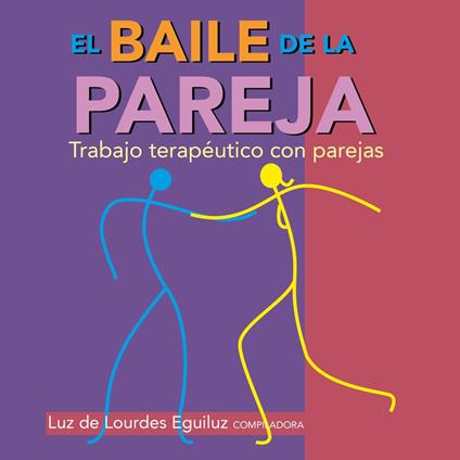 El baile de la pareja. Trabajo terapéutico con parejas
