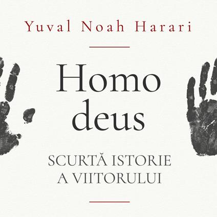 Homo deus. Scurta istorie a viitorului