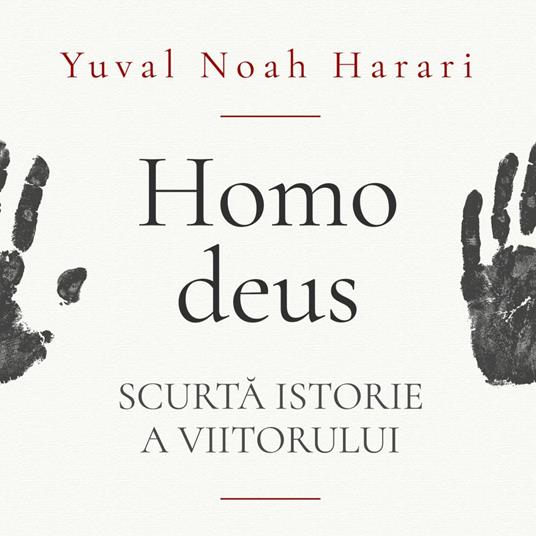 Homo deus. Scurta istorie a viitorului