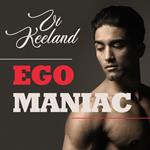Egomaniac
