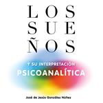 Los sueños y su interpretación psicoanalítica