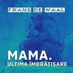 Mama. Ultima îmbra?i?are