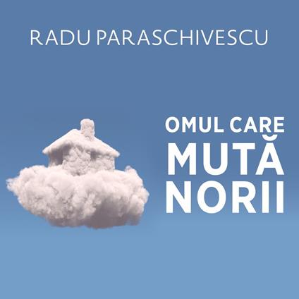 Omul care muta norii