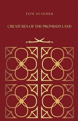 Creatures of the Promised Land - Tom Avander - cover