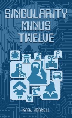 Singularity Minus Twelve - Karl Hörnell - cover