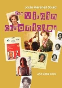 The Virgin Chronicles: And Song Book - Louis Marshall Gould - cover
