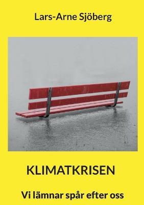 Klimatkrisen: Vi lämnar spår efter oss - Lars-Arne Sjöberg - cover