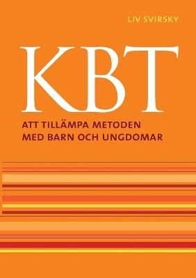 Kbt: Att tillämpa metoden med barn och ungdomar - LIV Svirsky - cover