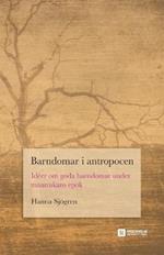 Barndomar i antropocen: Idéer om goda barndomar under människans epok