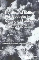 Nordic and Baltic Perspectives in Canadian Studies: An Interdisciplinary Approach to Northern Spaces Narratives